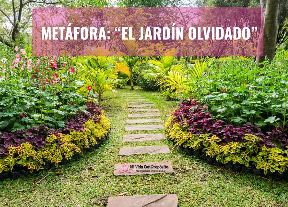 METÁFORA: «EL JARDÍN OLVIDADO»